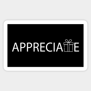 Appreciate Being Appreciated Sticker